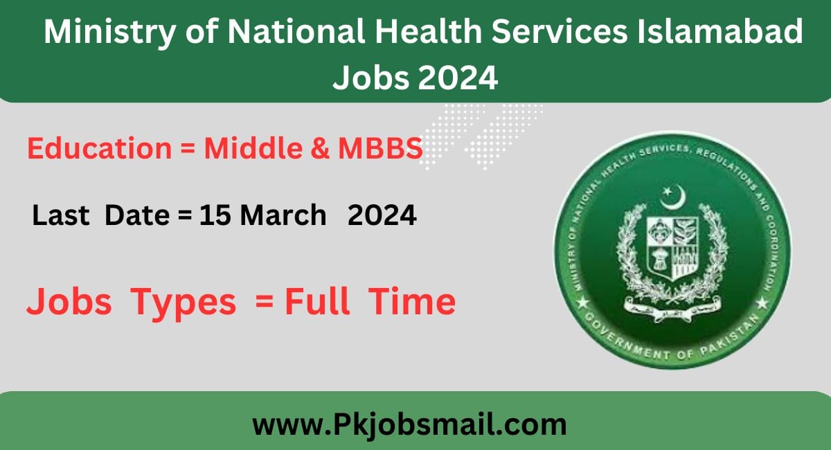 Ministry of National Health Services Islamabad Latest Job Opportunities 2024