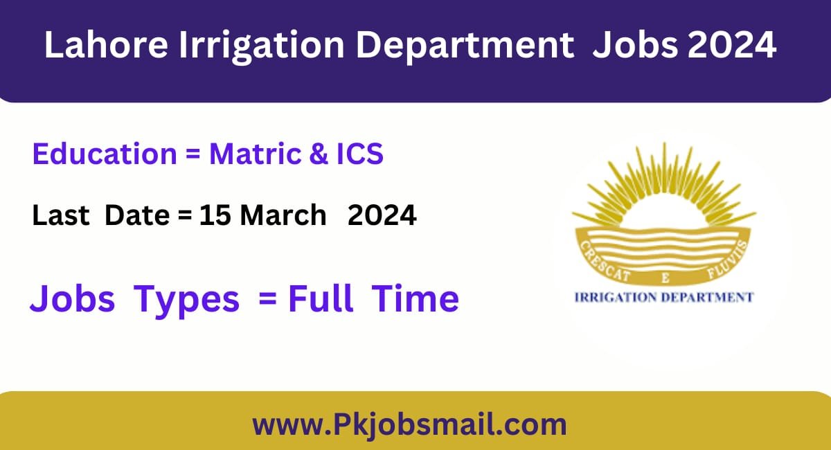 Lahore Irrigation Department Latest Job Vacancies 2024 