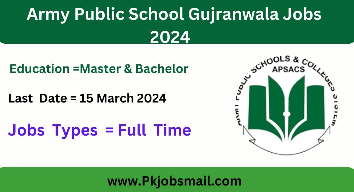 Army Public School Gujranwala Government Jobs 2024