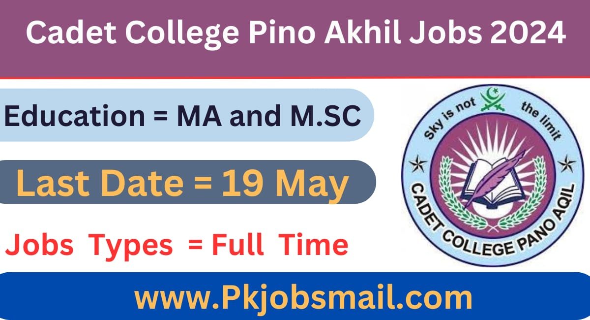 Cadet College Pino Akhil Latest Jobs 2024
