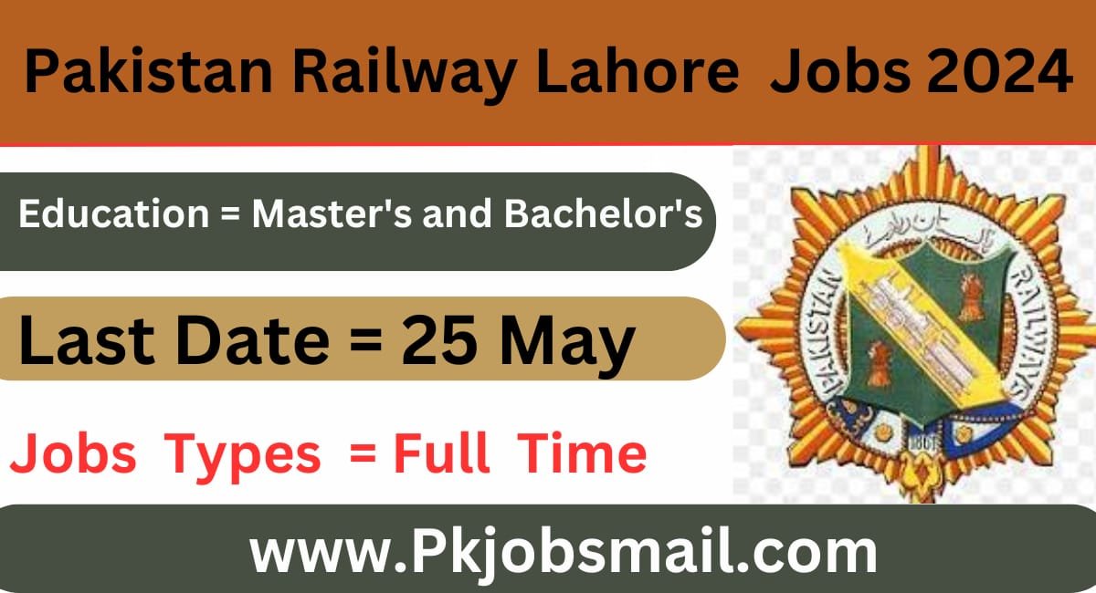 Pakistan Railway Lahore Employment Opportunities 2024 Apply Online