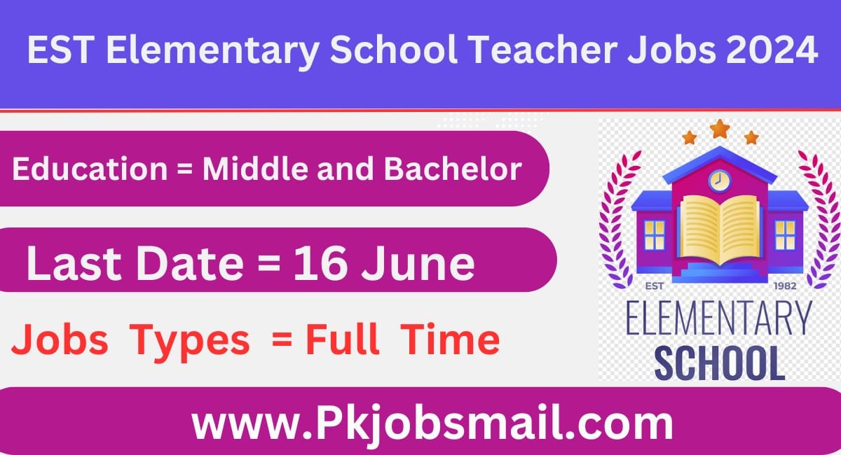 EST Elementary School Teacher Job Opportunities 2024