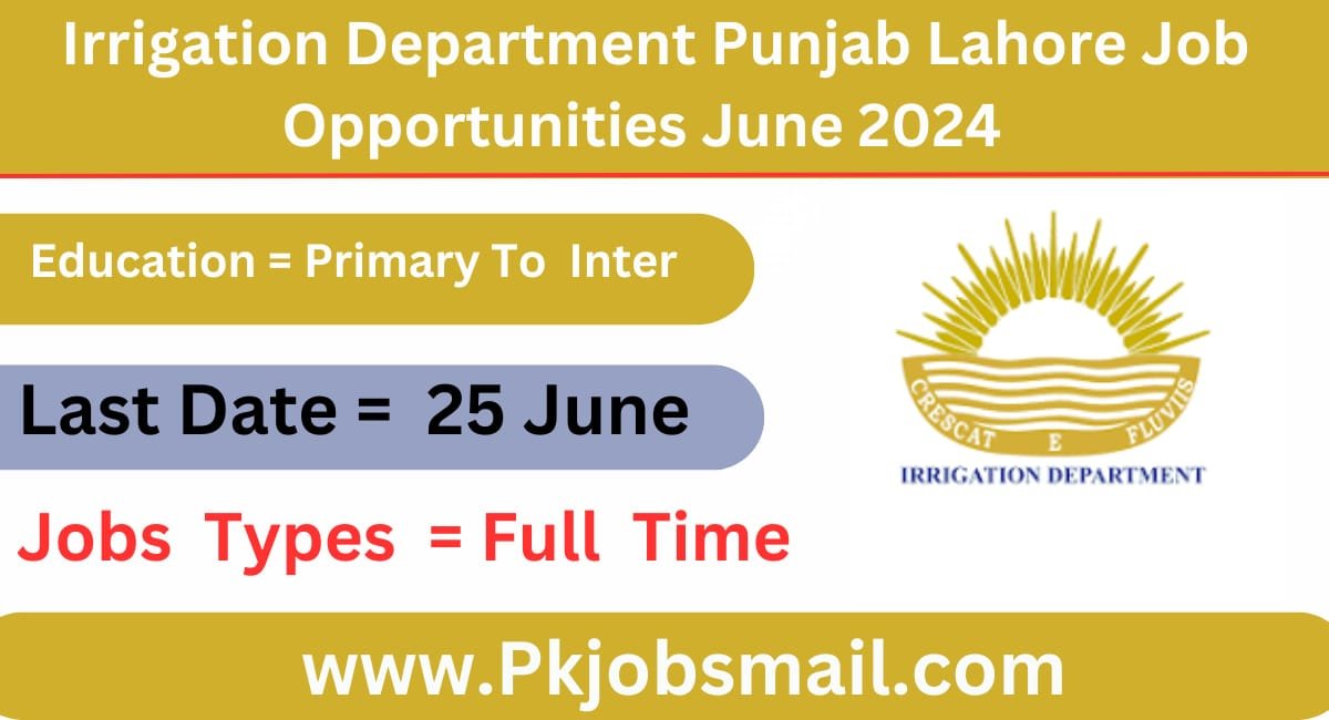 Irrigation Department Punjab Lahore Job Opportunities June 2024